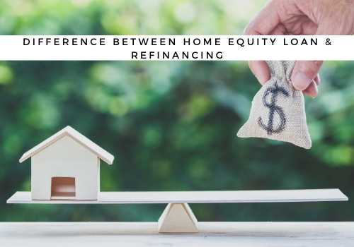 What is the Difference Between a Home Equity Loan and Refinancing in GTA, ON?